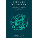 Islamic Theology: An Introduction to ‘Ilm al-Kalam