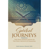 Spiritual Journeys Through The Daily Supplications Of The Holy Month of Ramadan