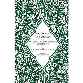 Engaging the Qur'an: A Compendium of Reliable Shia Hadith