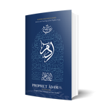 Whom God Has Guided: Stories and Teachings of the Prophets (as) | Book 1: Prophet Ādam (as)