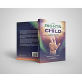 The Rights of a Child: A comprehensive manual of Child Upbringing in the School of the Ahlul Bayt (as)